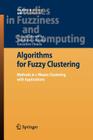 Algorithms for Fuzzy Clustering: Methods in C-Means Clustering with Applications (Studies in Fuzziness and Soft Computing #229) By Sadaaki Miyamoto, Hidetomo Ichihashi, Katsuhiro Honda Cover Image