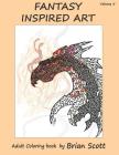 Fantasy Inspired Art Vol 5: Adult Coloring Book By Brian Scott Cover Image