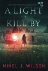 A Light to Kill By (Mourning Dove Mysteries #3) Cover Image