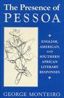 Presence of Pessoa (Studies in Romance Languages #43) By George Monteiro Cover Image