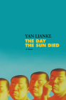 The Day the Sun Died By Yan Lianke, Carlos Rojas (Translator) Cover Image