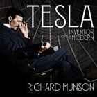 Tesla: Inventor of the Modern By Richard Munson, Charles Constant (Read by) Cover Image