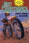 Dirt Bike Racer By Matt Christopher Cover Image