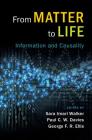 From Matter to Life By Sara Imari Walker (Editor), Paul C. W. Davies (Editor), George F. R. Ellis (Editor) Cover Image