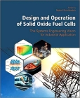 Design and Operation of Solid Oxide Fuel Cells: The Systems Engineering Vision for Industrial Application By Mahdi Sharifzadeh Cover Image