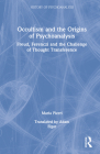 Occultism and the Origins of Psychoanalysis: Freud, Ferenczi and the Challenge of Thought Transference (History of Psychoanalysis) By Maria Pierri, Adam Elgar (Translator) Cover Image