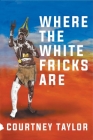 Where the White Fricks are Cover Image