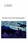 Ancestral home of the Indo-Europeans By A. G. Winogradow, S. V. Zharnikova Cover Image
