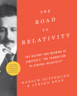 The Road to Relativity: The History and Meaning of Einstein's the Foundation of General Relativity, Featuring the Original Manuscript of Einst By Hanoch Gutfreund, Jürgen Renn, John Stachel (Foreword by) Cover Image