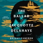 The Ballad of Jacquotte Delahaye Cover Image