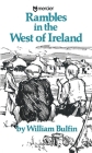 Rambles in the West of Ireland By William Bulfin Cover Image