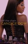 Off the Chain By Candice Dow Cover Image