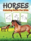 Horse Coloring Book for Kids: Kids Coloring Book Filled with Horse Designs, Cute Gift for Boys and Girls By Bmpublishing Cover Image