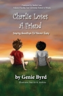 Charlie Loses a Friend By Genie Byrd, Merritt K. Jenkins, Gale Ard (Cover Design by) Cover Image