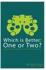 Which is Better: One or Two?: For Small Business Cover Image