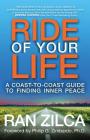 Ride of Your Life: A Coast-To-Coast Guide to Finding Inner Peace By Philip Zimbardo (Foreword by), Ran Zilca Cover Image