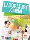 Laboratory Journal - Chemicals and Reactions - Journal for Kids By Planners &. Notebooks Inspira Journals Cover Image