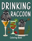 Drinking Raccoon Coloring Book: Animal Painting Pages with Many Coffee and Cocktail Drinks Recipes By Paperland Cover Image