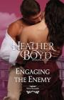 Engaging the Enemy By Heather Boyd Cover Image