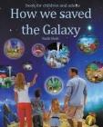 How We Saved the Galaxy By Radii Sivak Cover Image
