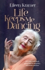 Life Keeps Me Dancing: 108 years well lived, grounded in creativity, adventure and love Cover Image