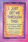 Just Get Me Through This! - Revised and Updated: A Practical Guide to Coping with Breast Cancer Cover Image