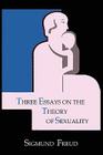 Three Essays on the Theory of Sexuality By Sigmund Freud, James Strachey (Translator) Cover Image