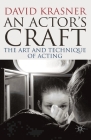 Actor's Craft: The Art and Technique of Acting By David Krasner Cover Image
