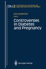 Controversies in Diabetes and Pregnancy (Endocrinology and Metabolism #2) Cover Image