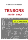 TENSORS made easy with SOLVED PROBLEMS By Giancarlo Bernacchi Cover Image