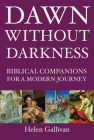 Dawn Without Darkness: Biblical Companions for a Modern Journey Cover Image