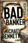 Bad Banker By Michael Bennett Cover Image