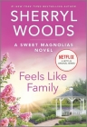 Feels Like Family (Sweet Magnolias Novel #3) By Sherryl Woods Cover Image