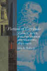 Fictions of Certitude: Science, Faith, and the Search for Meaning, 1840–1920 By John S. Haller, Jr. Cover Image
