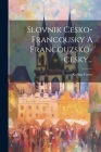 Slovnik Cesko-francousky A Francouzsko-cesky... Cover Image