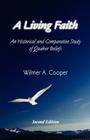 A Living Faith: An Historical and Comparative Study of Quaker Beliefs By Wilmer A. Cooper Cover Image