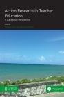 Action Research in Teacher Education: A Caribbean Perspective Cover Image