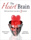 The Heart Brain: Did You Know You Have 3 Brains? By Catherine Athans, Marie-France Louvel Cover Image