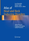 Atlas of Head and Neck Endocrine Disorders: Special Focus on Imaging and Imaging-Guided Procedures Cover Image