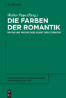 Die Farben Der Romantik: Physik Und Physiologie, Kunst Und Literatur (Schriften der Internationalen Arnim-Gesellschaft #10) By Walter Pape (Editor) Cover Image