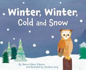 Winter, Winter, Cold and Snow By Sharon Gibson Palermo, Christina Song (Illustrator) Cover Image