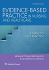 Evidence-Based Practice in Nursing & Healthcare: A Guide to Best Practice By Bernadette Mazurek Melnyk, PhD, RN, CPNP/PMHNP, FNAP, Ellen Fineout-Overholt, PhD, RN, FNAP, FAAN Cover Image