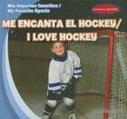 Me Encanta El Hockey / I Love Hockey (MIS Deportes Favoritos / My Favorite Sports) Cover Image