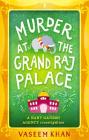Murder at the Grand Raj Palace (A Baby Ganesh Agency Investigation #4) By Vaseem Khan Cover Image