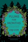 Plums for Months: Memories of a Wonder-Filled, Neurodivergent Childhood By Zaji Cox Cover Image