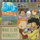 What Is An Herbalist? By Amber Rae Johnson, Felipe Reis (Illustrator) Cover Image