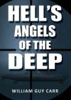 Hell's Angels of the Deep By William Guy Carr Cover Image