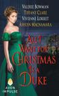 All I Want for Christmas Is a Duke By Vivienne Lorret, Valerie Bowman, Tiffany Clare, Ashlyn Macnamara Cover Image
