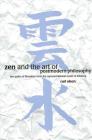 Zen and the Art of Postmodern Philosophy: Two Paths of Liberation from the Representational Mode of Thinking By Carl Olson Cover Image