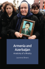 Armenia and Azerbaijan: Anatomy of a Rivalry By Laurence Broers Cover Image